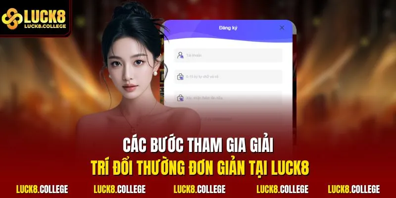 Các bước tham gia giải trí đổi thường đơn giản tại LUCK8