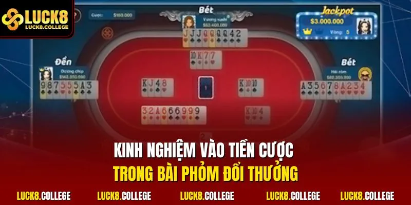 Kinh nghiệm vào tiền cược trong bài phỏm đổi thưởng