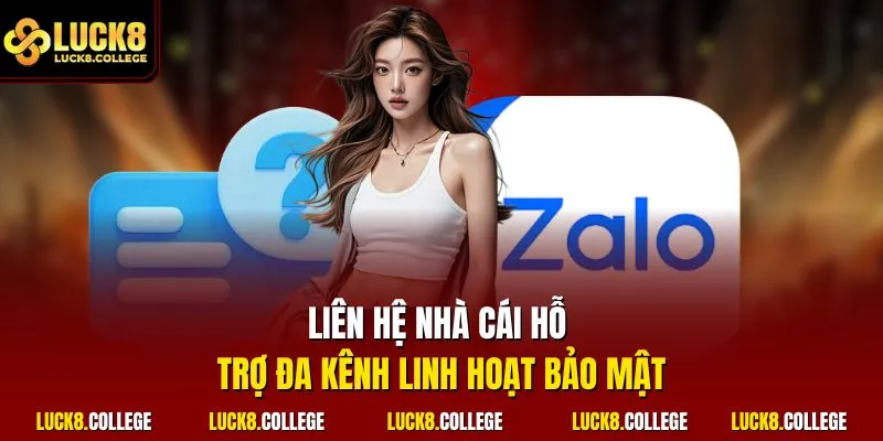 Liên hệ nhà cái hỗ trợ đa kênh linh hoạt bảo mật