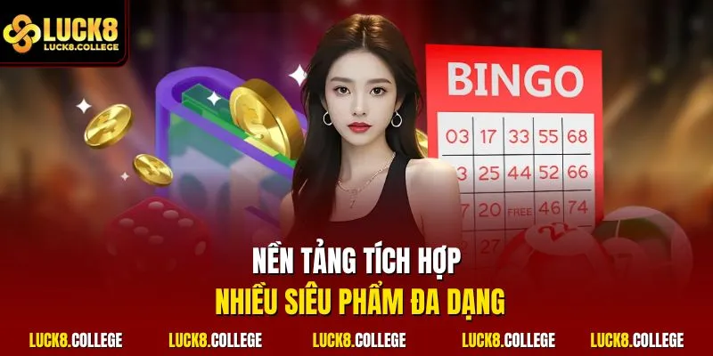 Nền tảng tích hợp nhiều siêu phẩm đa dạng