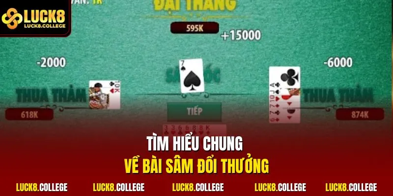 Tìm hiểu chung về bài sâm đổi thưởng