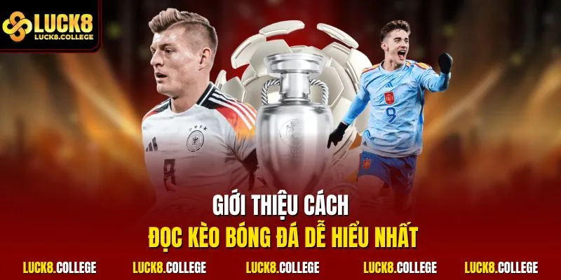 Giới thiệu cách đọc kèo bóng đá dễ hiểu nhất