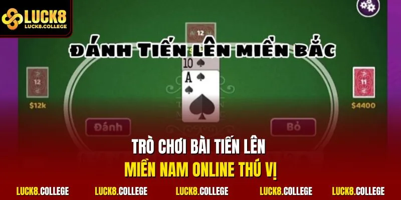 Trò chơi bài tiến lên miền nam online thú vị